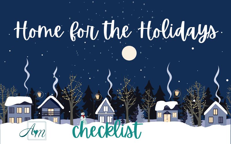 Home for the Holidays Checklist